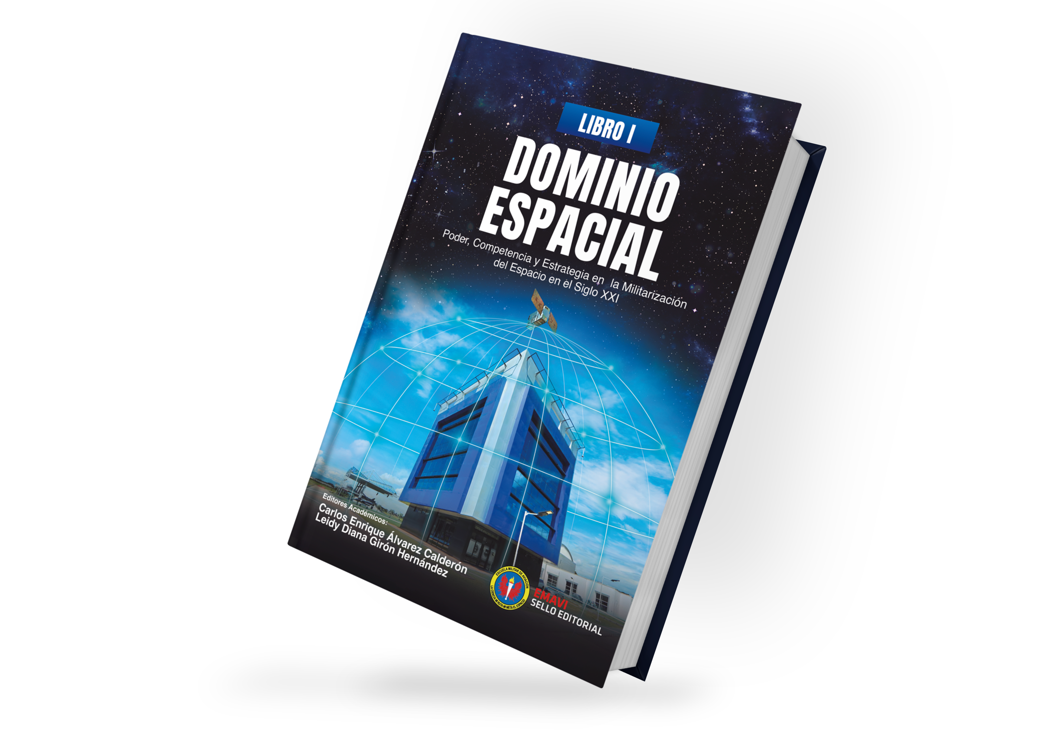 Dominio Espacial: Poder, Competencia y Estrategia en la Militarización del Espacio en el Siglo XXI  